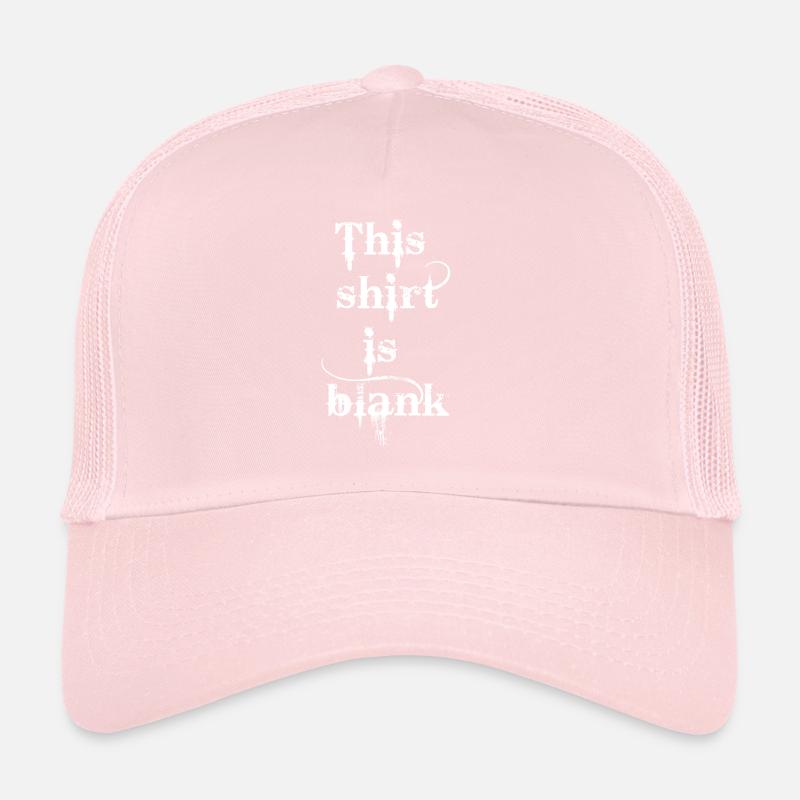 This shirt is blank Trucker Cap