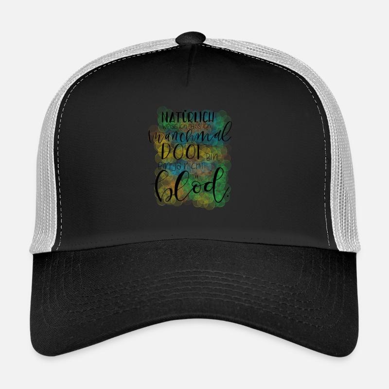 Manchmal Blöd Trucker Cap