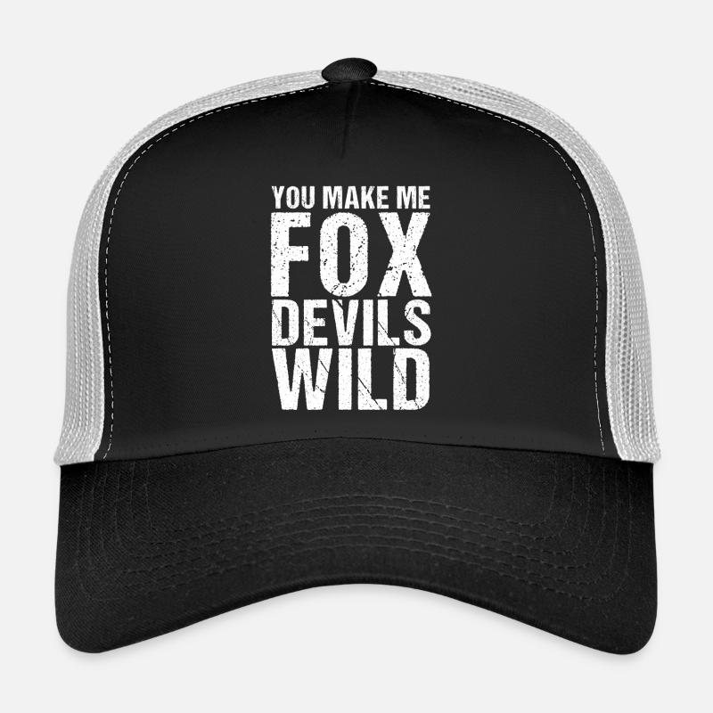 You make me Fox Devils wild Denglish Trucker Cap