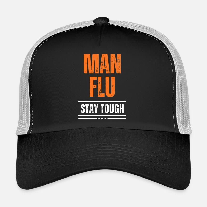 Bold Man Flu Stay Tough Statement Trucker Cap