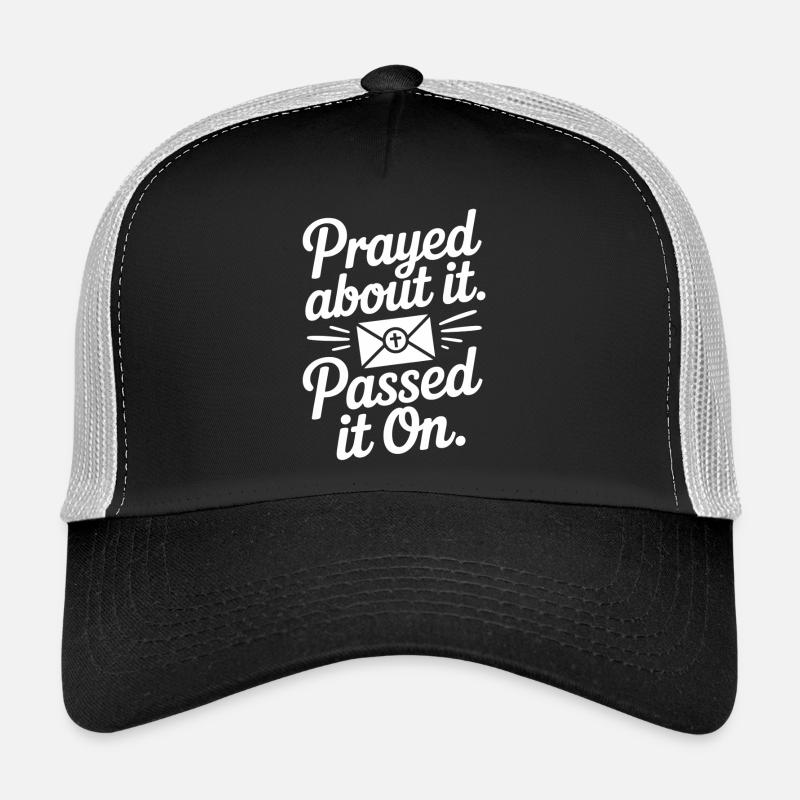 Prayed About It Passed It On Gebet Trucker Cap