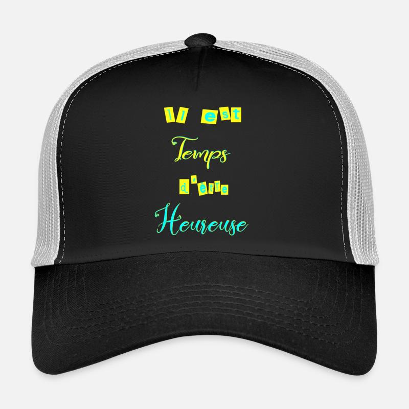 Il est temps d'être heureuse Casquette trucker 