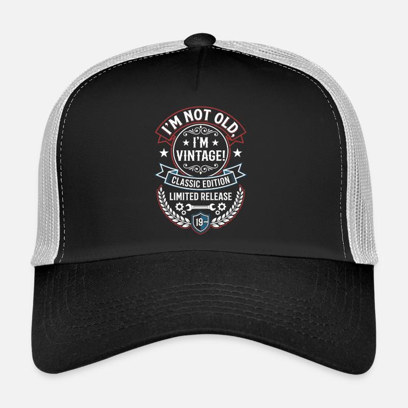 I’m Not Old I’m Vintage Classic Edition Trucker Cap