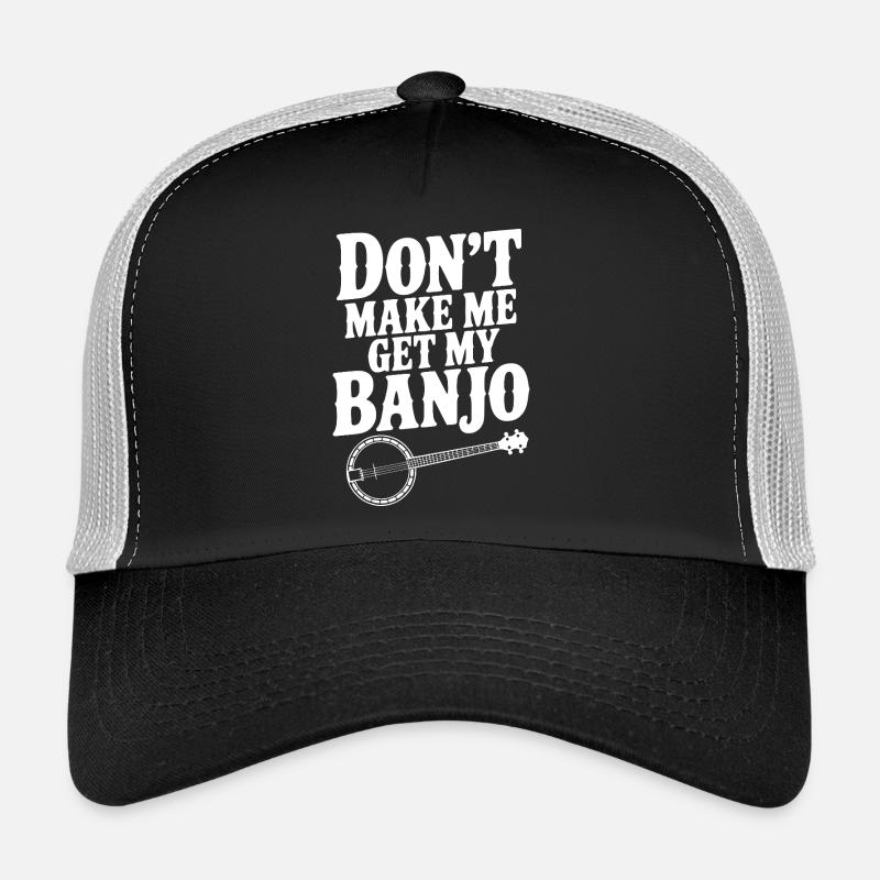 Ne me force pas à prendre mon banjo Casquette trucker 