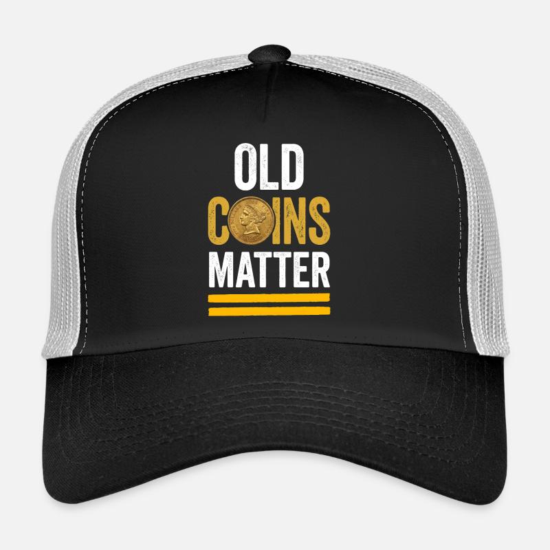 Old Coins Matter - Design de collectionneur numismate Casquette trucker 
