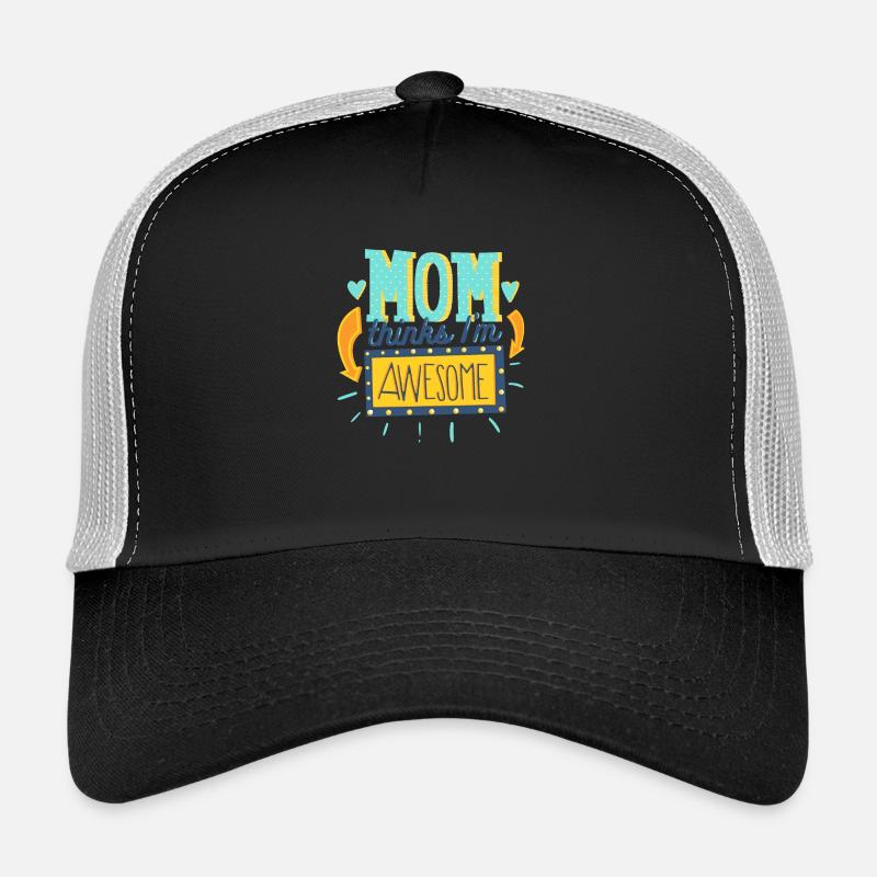 Mom thinks Iam awesome- Mama denkt ich bin geil Trucker Cap