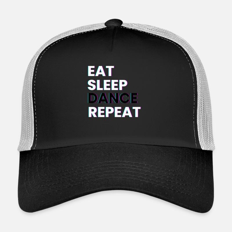 Eat Sleep Dance Repeat Dance Sayings Dancing Saying - Trucker Cap - black/stone grey