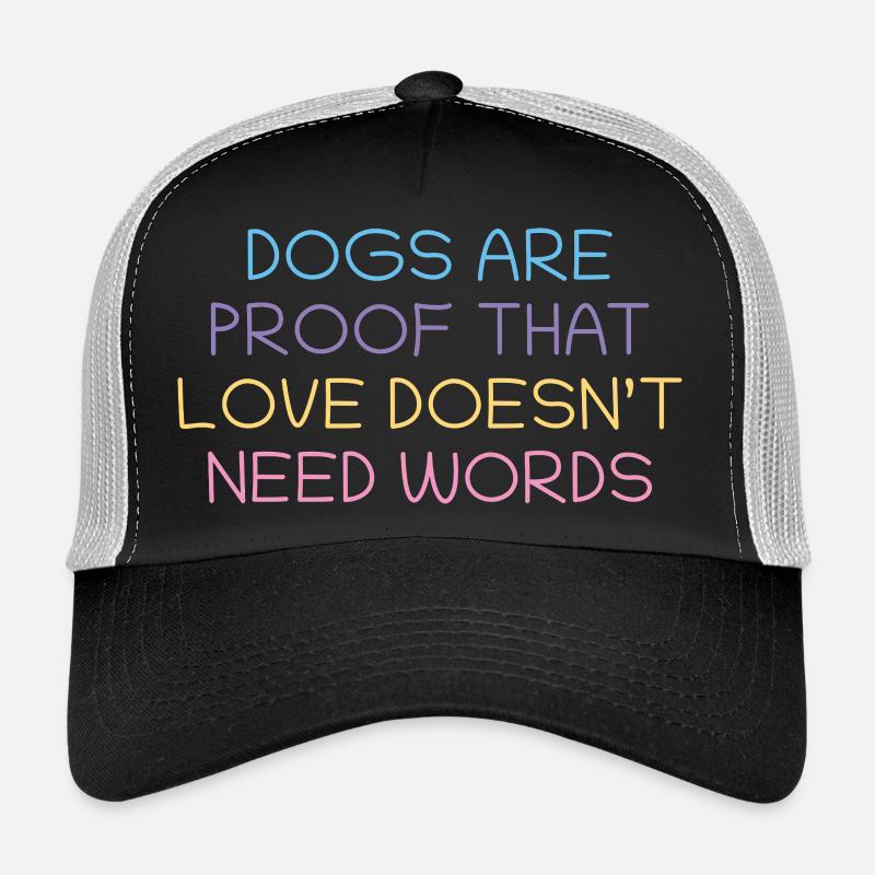 Les chiens prouvent l’amour sans mots Casquette trucker 