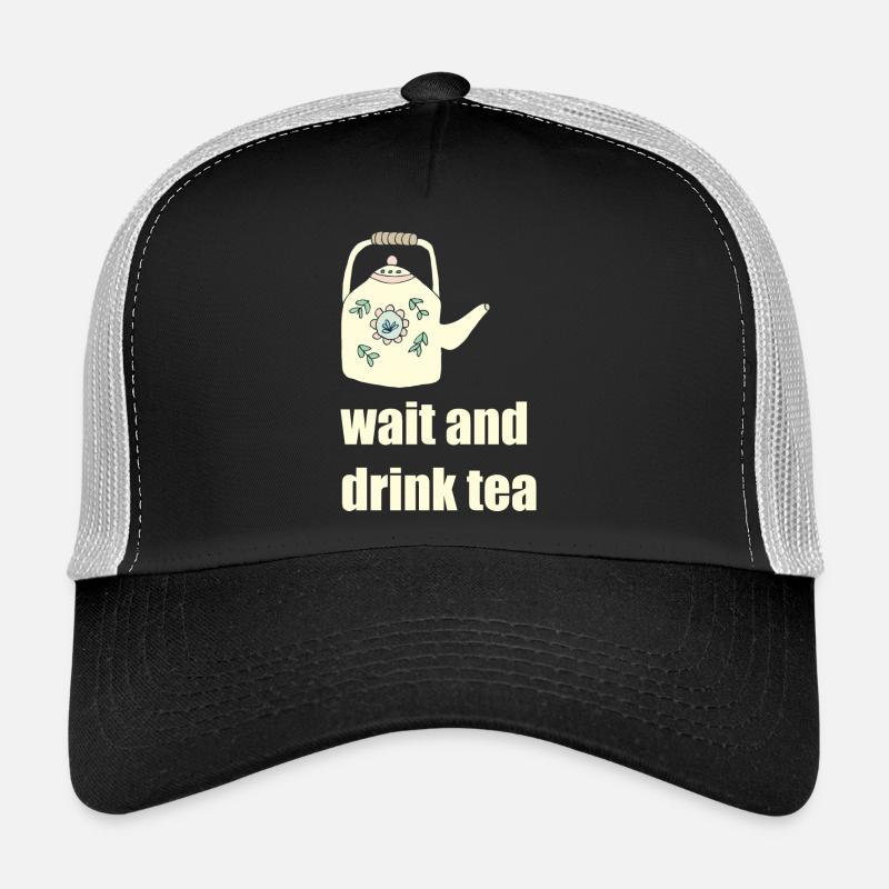 wait and drink tea - Trucker Cap - Schwarz/Steingrau