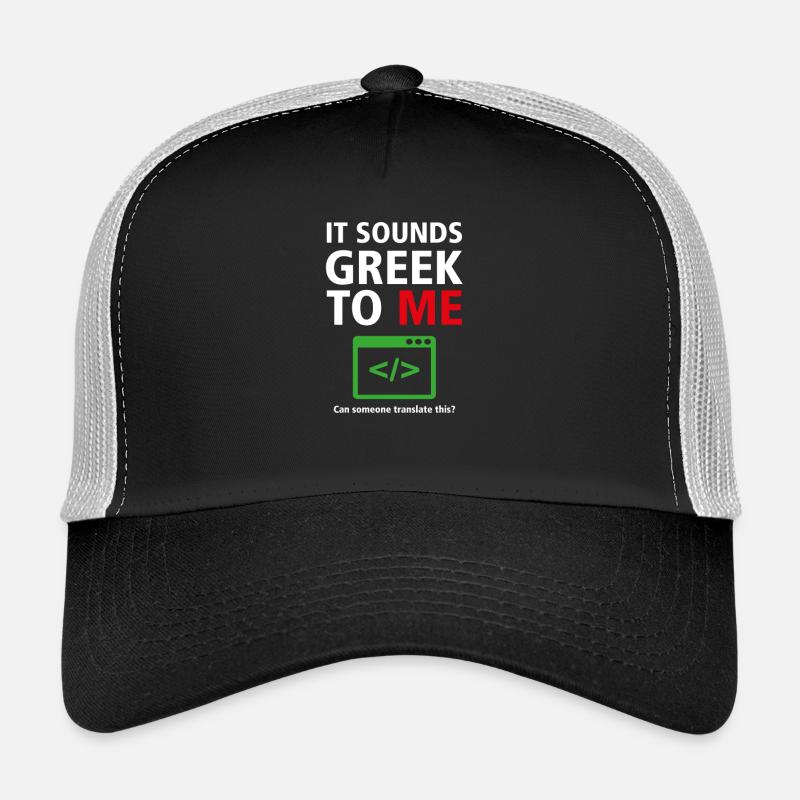 Ça sonne grec pour moi - Programmeurs d’humour 10 Casquette trucker 