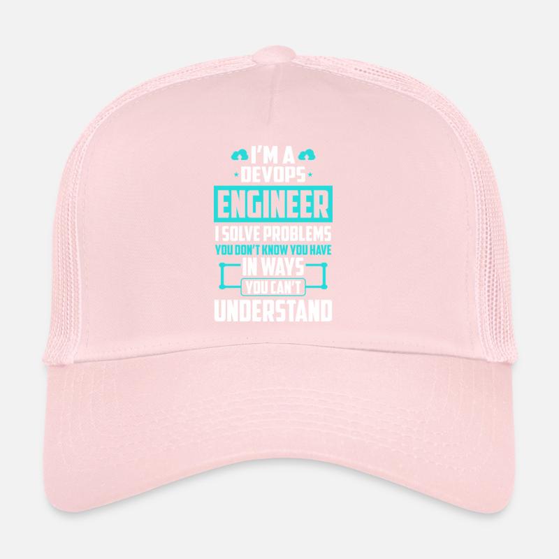 DevOps Engineer I Solve Problems You Cant Trucker Cap