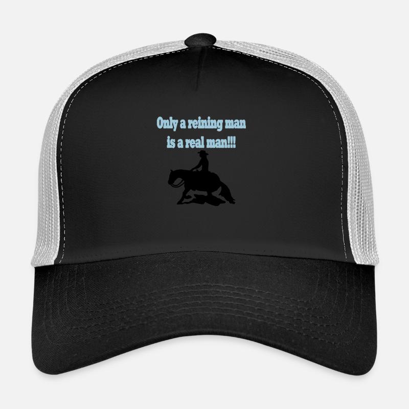 Only a reining man is a real man Trucker Cap