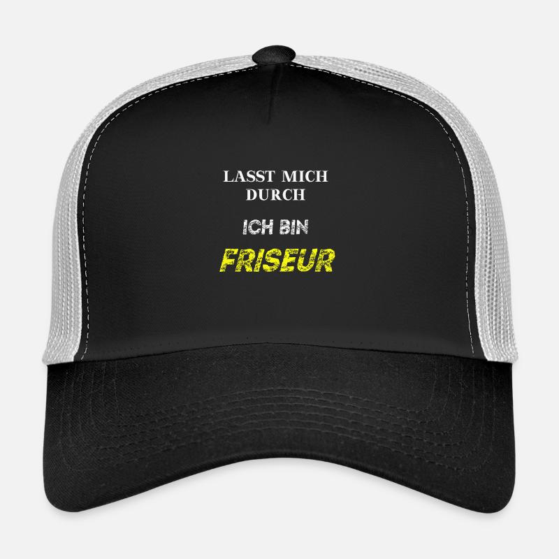 Lasst mich durch, ich bin Friseur Geschenkidee Trucker Cap