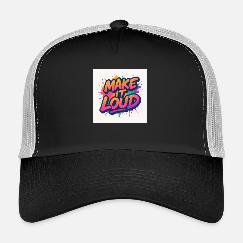 Make It Loud – Ose le Volume Casquette trucker 