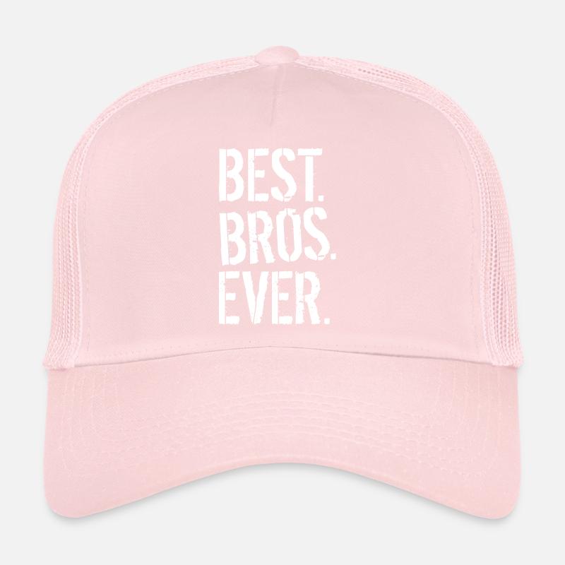 BEST. BROS. EVER. Trucker Cap