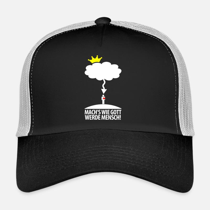Mach*s wie Gott und werde Mensch! - Trucker Cap - Schwarz/Steingrau