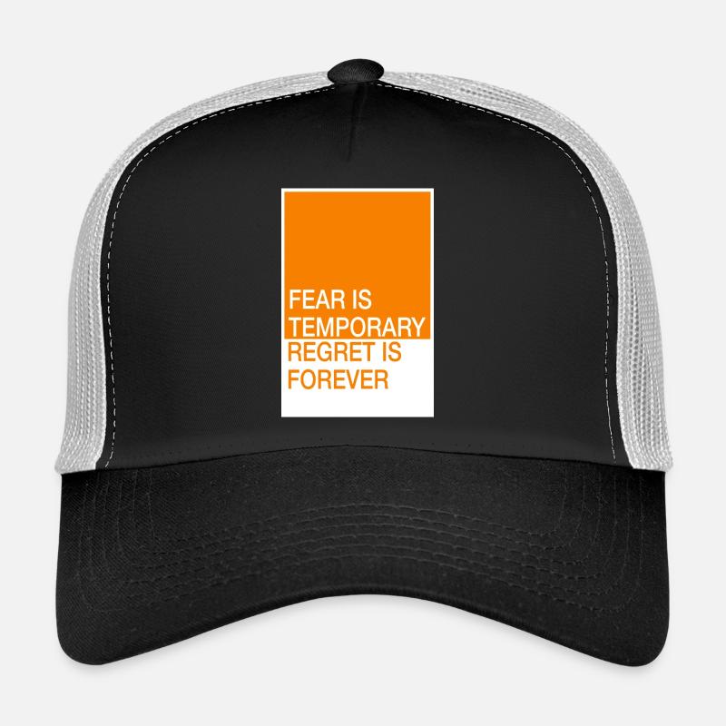 Fear is temporary, remorse remains Trucker Cap