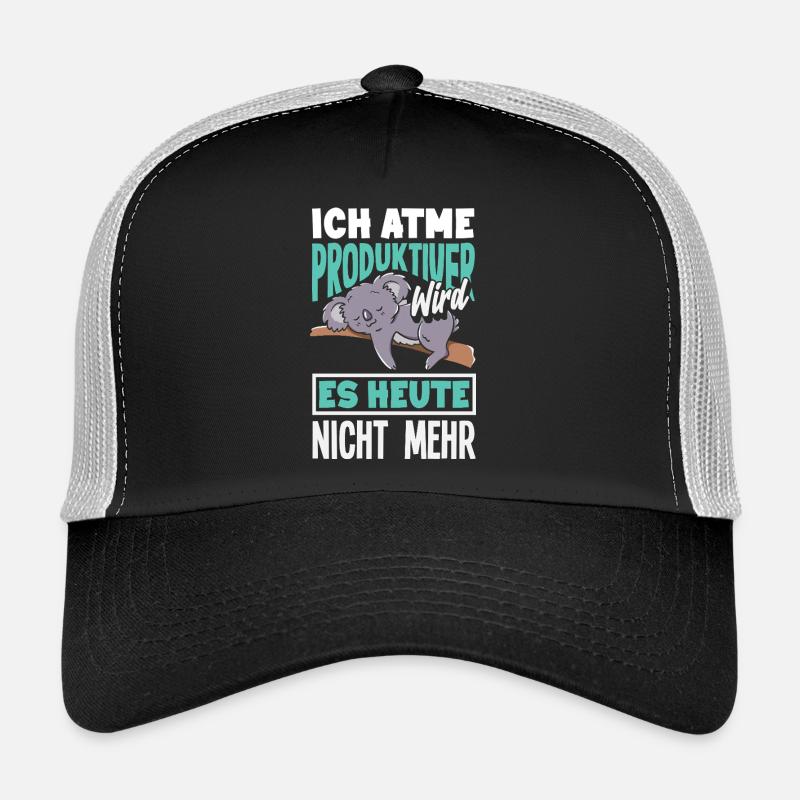 I'm breathing – it doesn't get any more productive today Trucker Cap