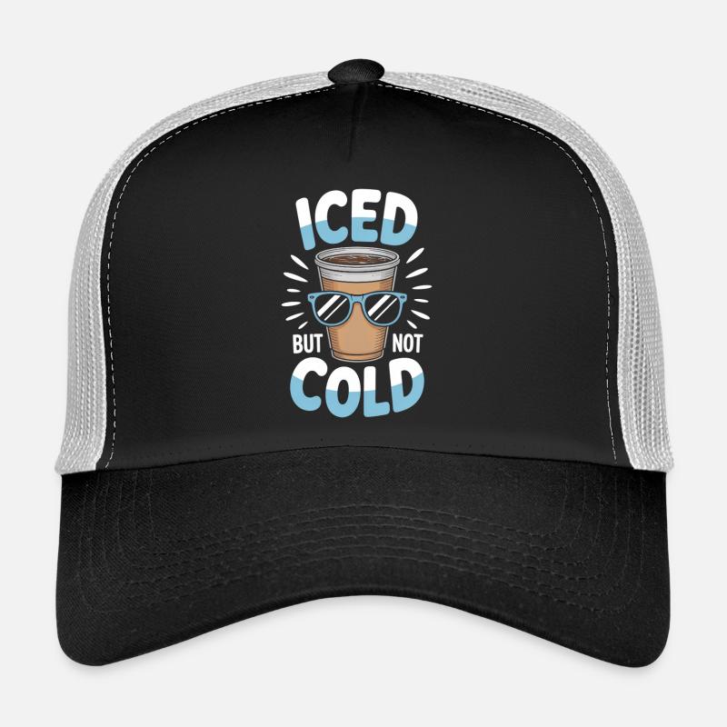 Iced But Not Cold Iced Coffee Saying Summer Trucker Cap