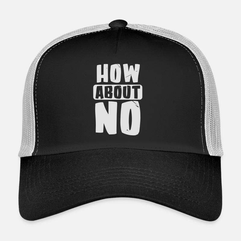 How about no - Trucker Cap - black/stone grey