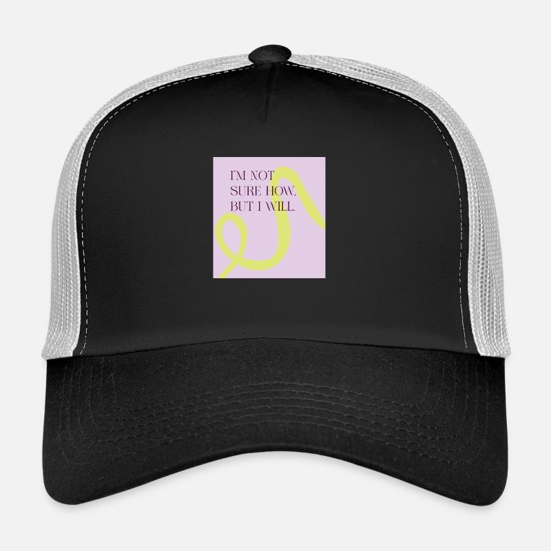 Ich bin mir nicht sicher wie, aber ich werde es tun - Trucker Cap - Schwarz/Steingrau