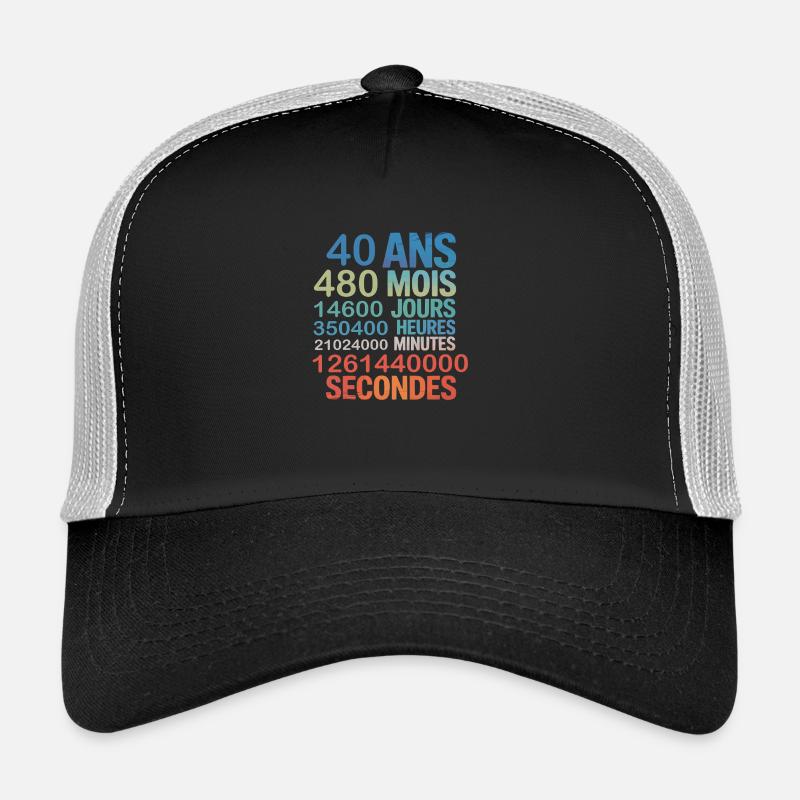 40 ans – 480 mois, 14600 jours... Secondes - Casquette trucker  - noir/gris pierre