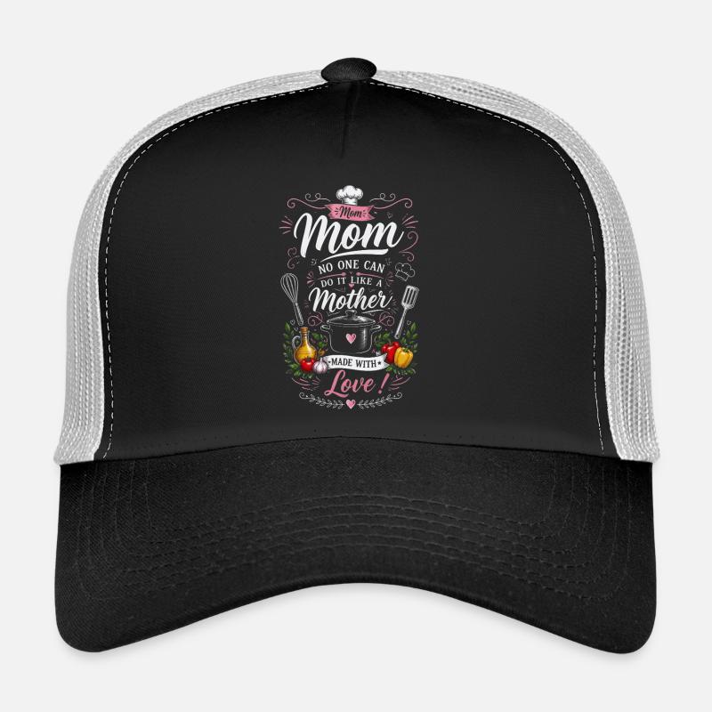 Incomparable Mom in the Kitchen - Made with love! Trucker Cap
