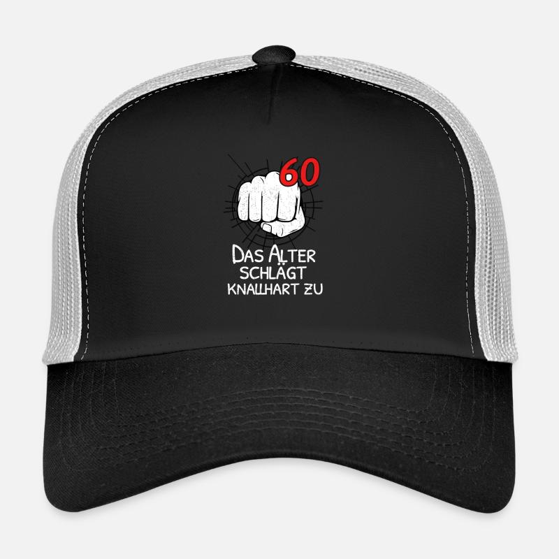 60 - Das Alter schlägt knallhart zu! Trucker Cap