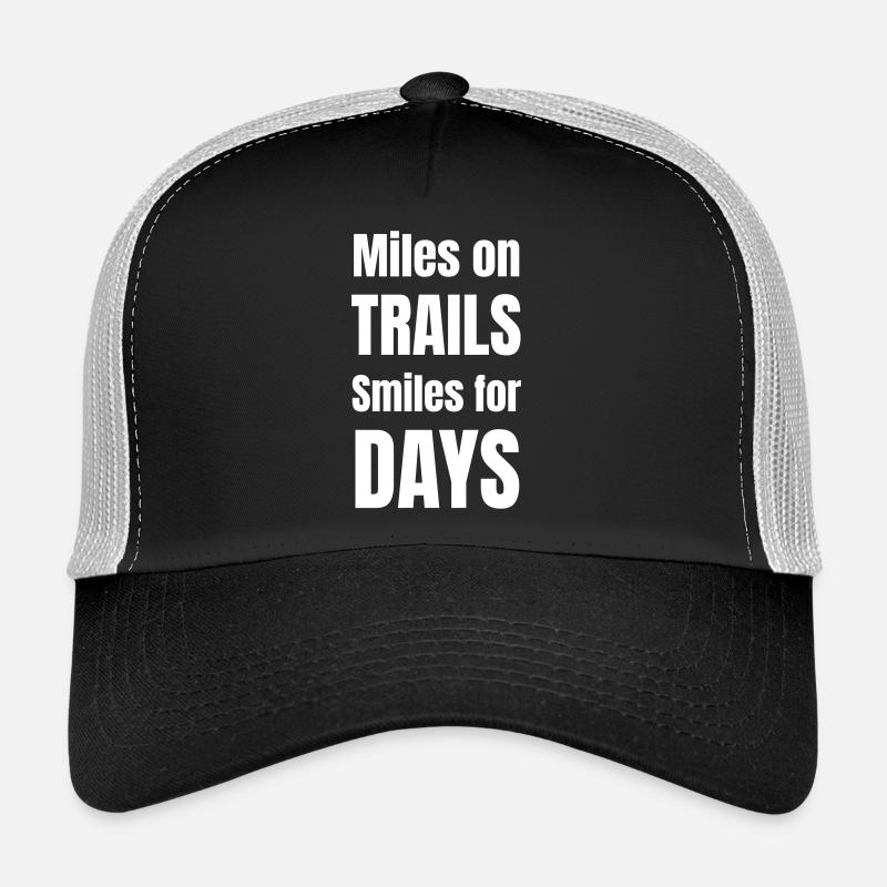 Miles on trails smiles for days. Trucker Cap