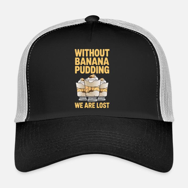 Cadeau de pudding à la banane Pudding à la banane Casquette trucker 
