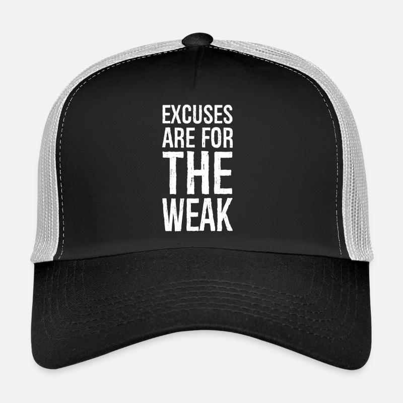 excuses are for the weak Trucker Cap