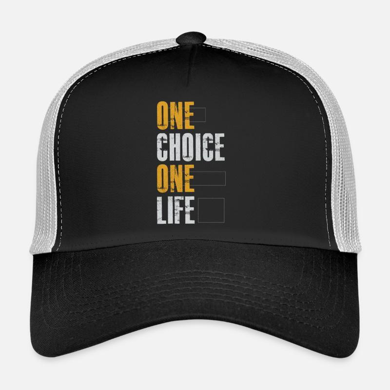 one choice one life Trucker Cap