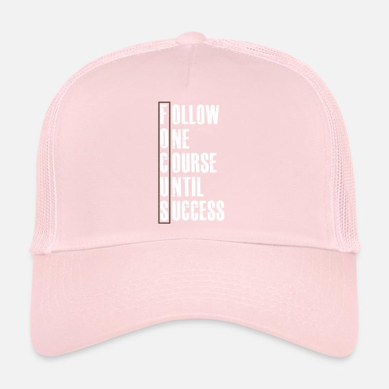 follow one course until success Trucker Cap