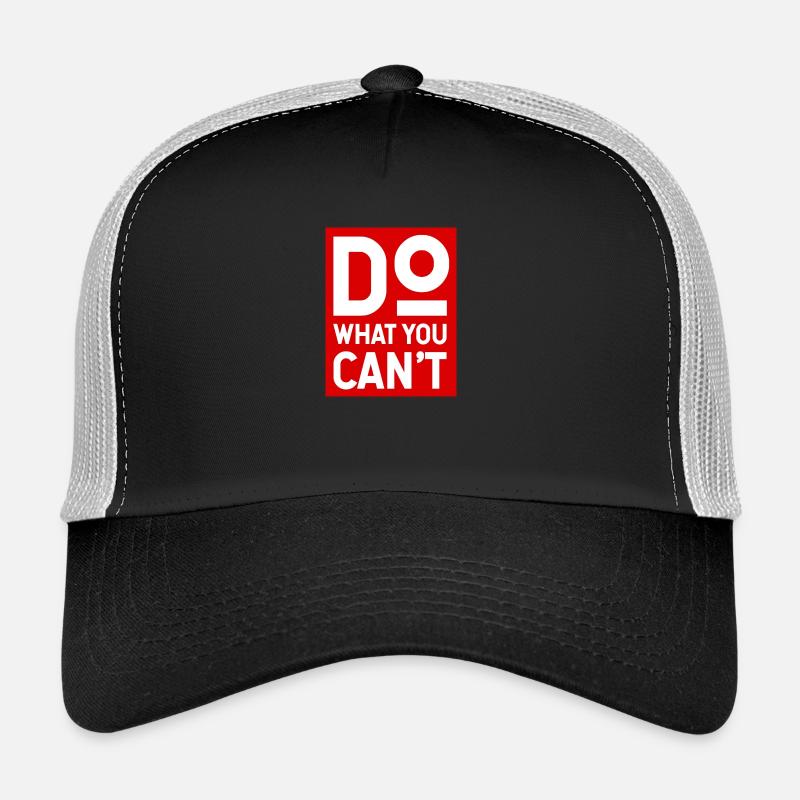 Do what you cant Trucker Cap