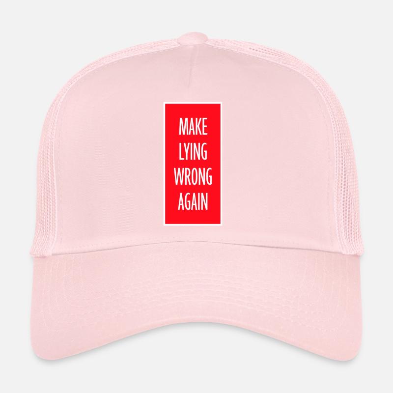 Make Lying Wrong Again Politisches Statement Shirt Trucker Cap