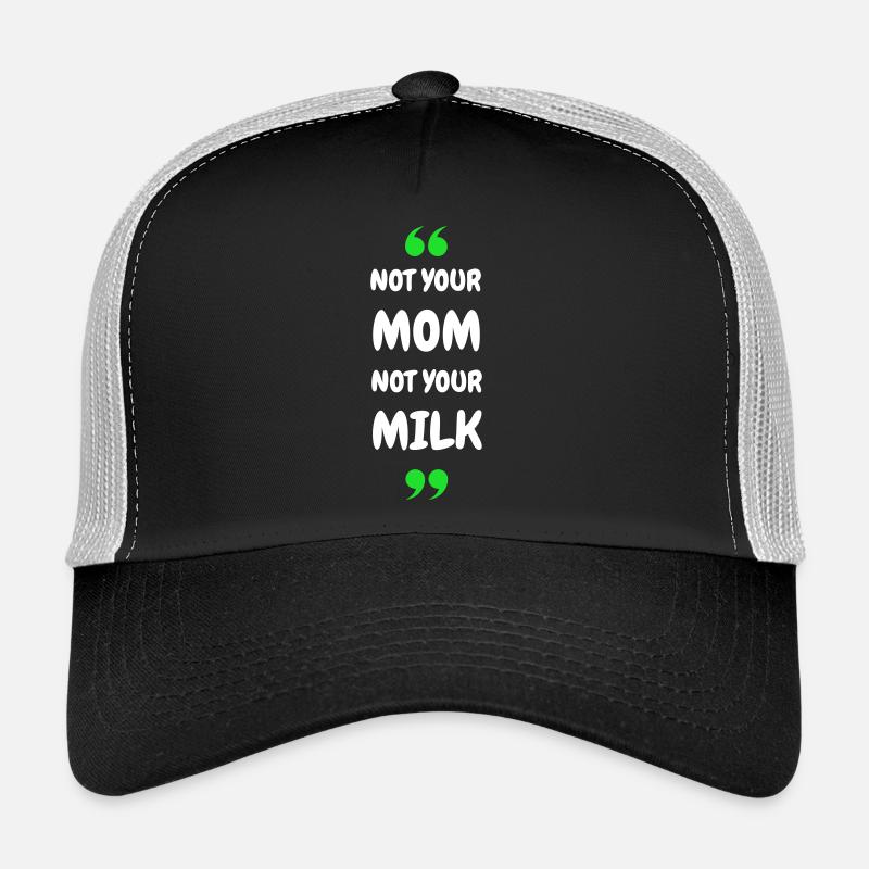 Pas ta maman, pas ton lait Casquette trucker 