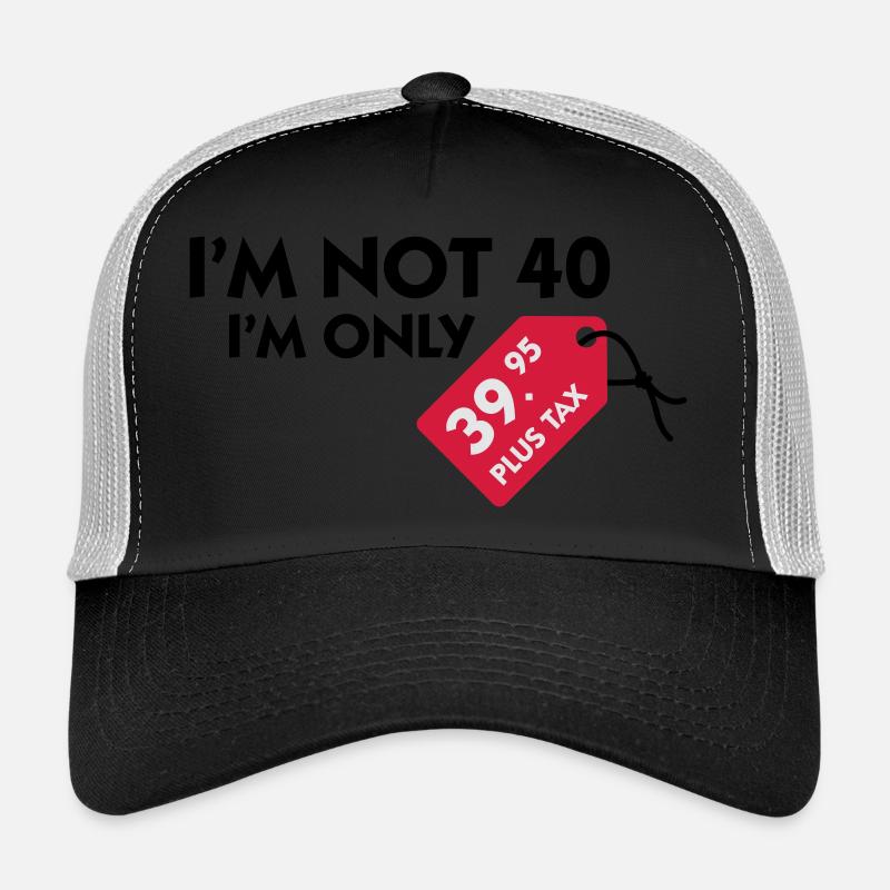 Je ne suis pas 40. Je suis seulement 39,99 € plus Casquette trucker 