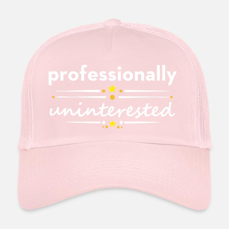 Professionally Uninterested – Sarcasm Irony Trucker Cap