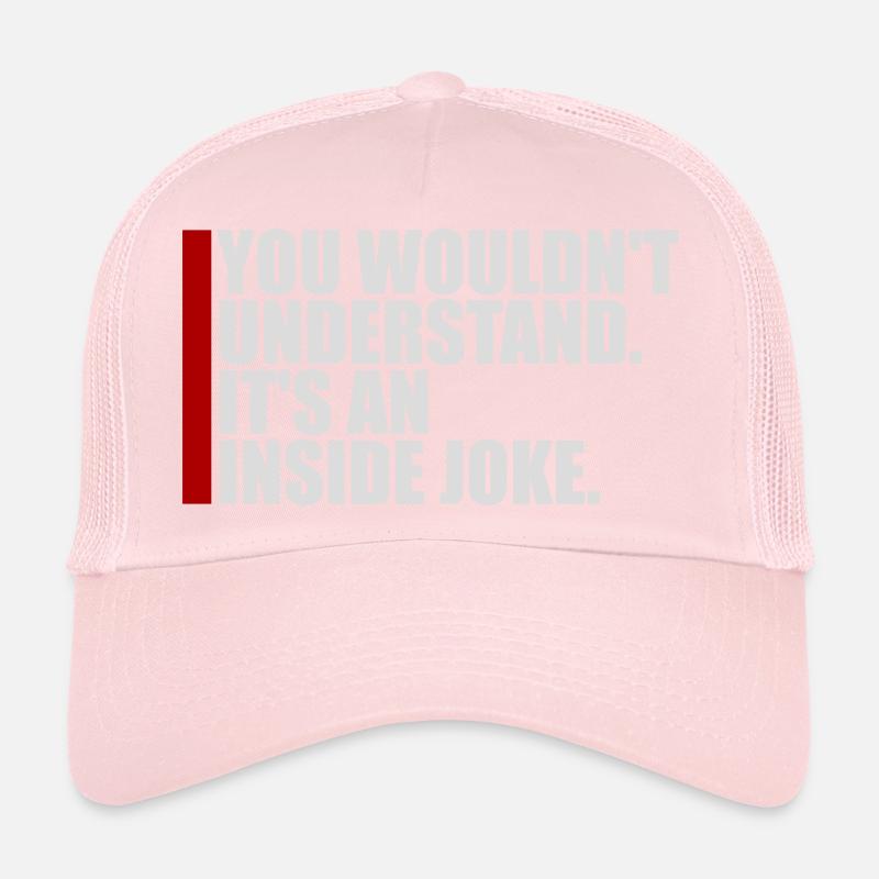 Vous ne comprendriez pas que c’est une blague d’initié Casquette trucker 