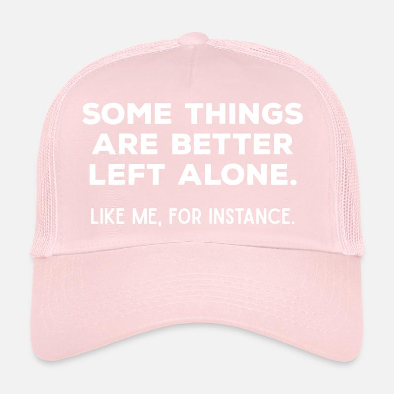 Better Left Alone Introvert Sarcastic Quote Trucker Cap
