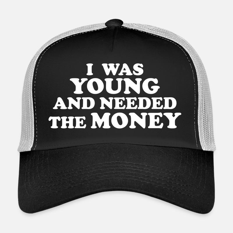 ICH WAR JUNG UND BRAUCHTE DAS GELD Blanco Trucker Cap