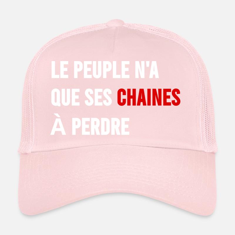 Le peuple n'a que ses chaînes à perdre  Casquette trucker 