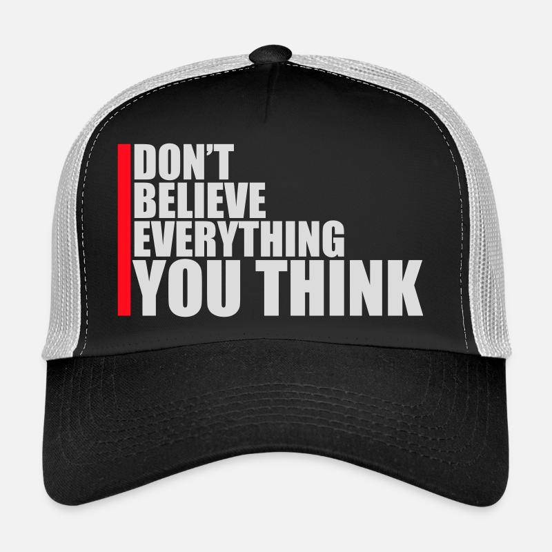 Ne croyez pas tout ce que vous pensez en disant la sagesse Casquette trucker 