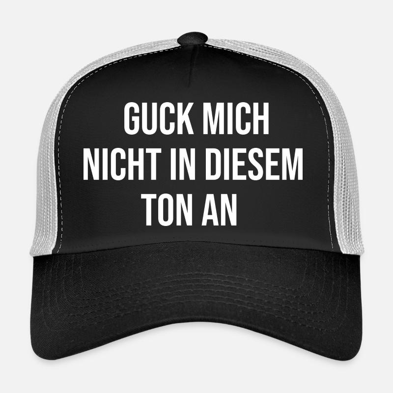 Ne me regarde pas sur ce ton, drôle de disant Casquette trucker 