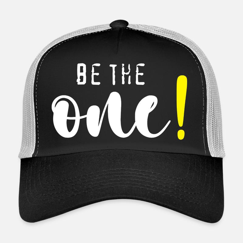 Be the one! Trucker Cap