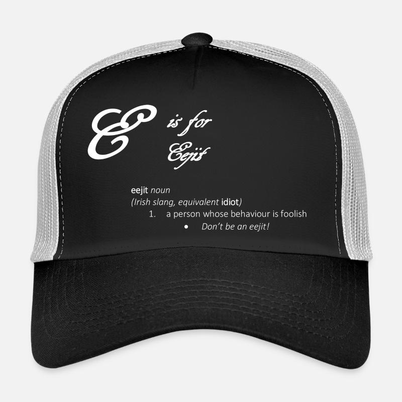E comme Eejit Funny Dictionary Definition Design Casquette trucker 