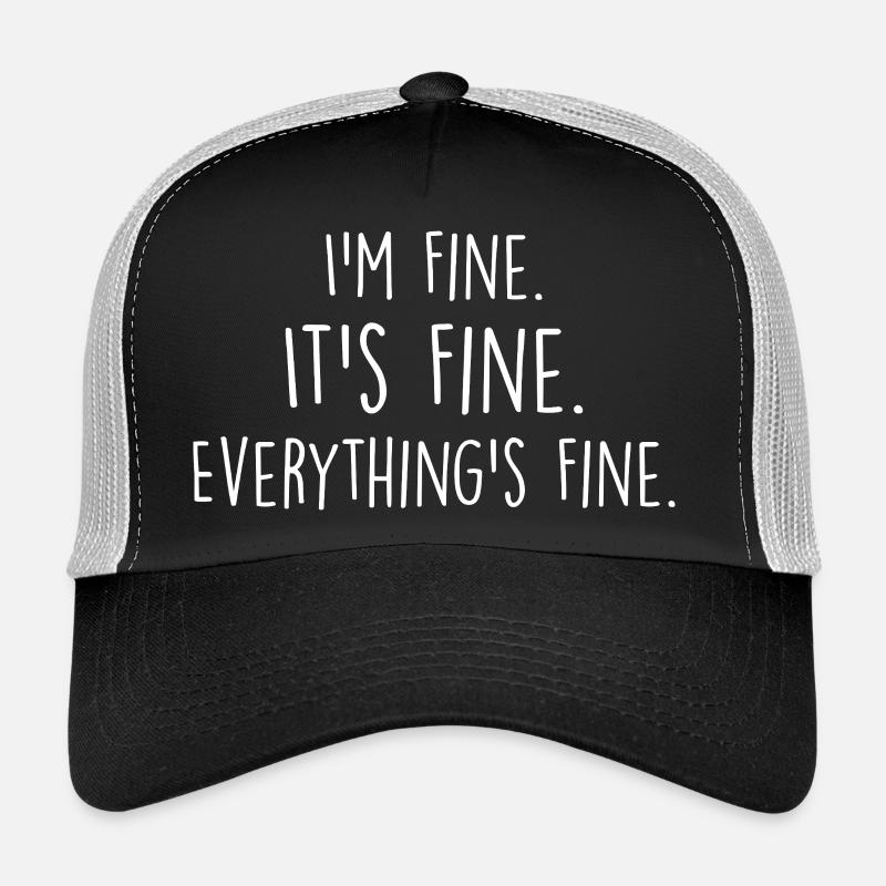 i'm fine, it's fine, everything's fine Casquette trucker 