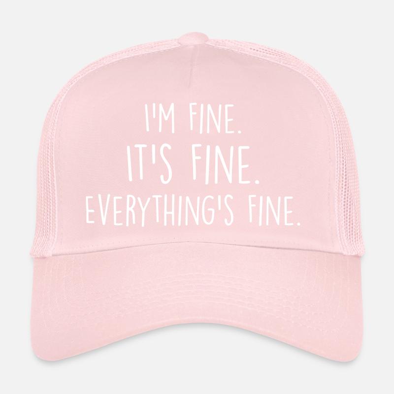 i'm fine, it's fine, everything's fine Casquette trucker 