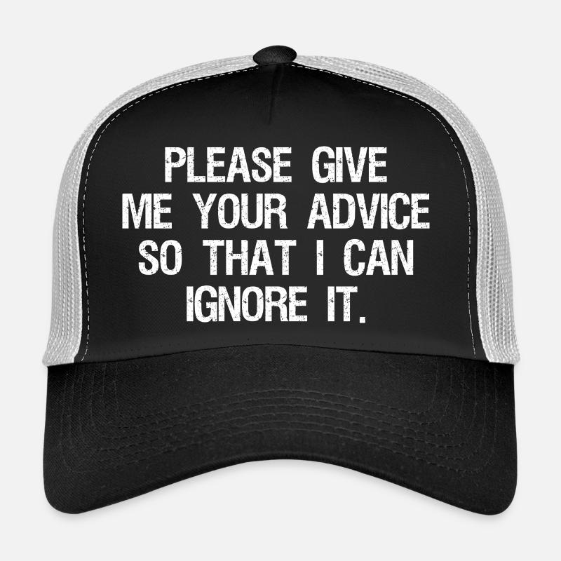 please give me your advice so that I can Ignore Trucker Cap