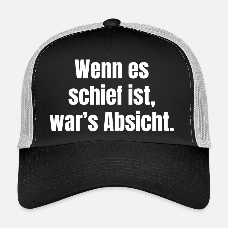 Si c’est de travers, c’était intentionnel Casquette trucker 